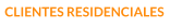 CLIENTES RESIDENCIALES