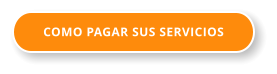 COMO PAGAR SUS SERVICIOS