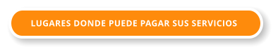 LUGARES DONDE PUEDE PAGAR SUS SERVICIOS